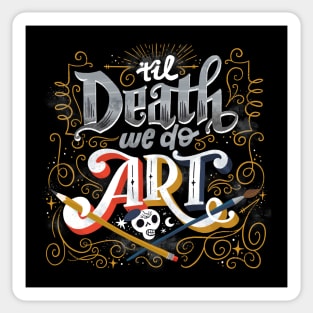 Til Death We Do Art Sticker